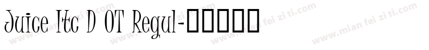 Juice Itc D OT Regul字体转换